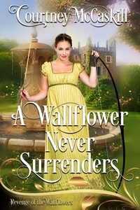 Courtney McCaskill - A Wallflower Never Surrenders - Revenge of the Wallflowers, #19.