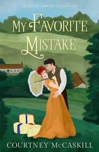  Courtney McCaskill - My Favorite Mistake: An Astley Chronicles Novella - The Astley Chronicles, #1.5.