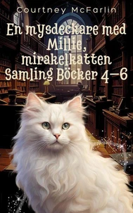 En mysdeckare med Millie, mirakelkatten Samling Böcker 4–6