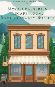 Mysdeckarserien Escape Room: Samlingsvolym Bok 1–3