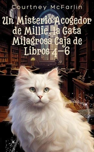 Un Misterio Acogedor de Millie, la Gata Milagrosa Caja de Libros 4–6