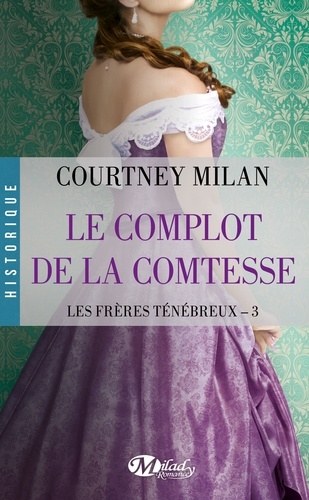 Courtney Milan - Les frères ténébreux Tome 3 : Le complot de la comtesse.