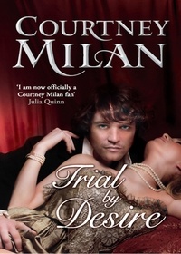 Courtney Milan - Trial by Desire.