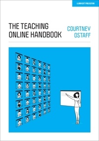 Courtney Ostaff - The Teaching Online Handbook.