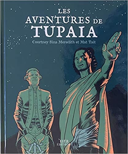 Courtney Sina Meredith et Mat Tait - Les aventures de Tupaia.