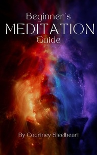  Courtney Steelheart - Beginner's Guide to Meditation.