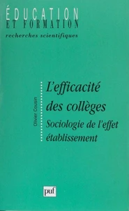 L'EFFICACITE DES COLLEGES. Sociologie de l'effet établissement