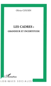 Les cadres : grandeur et incertitudes