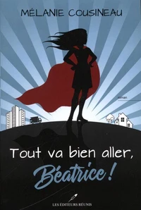 Tout va bien aller, beatrice !