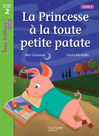 La princesse à la toute petite patate niveau 2 (Cycle 2) : tous lecteurs !