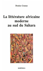 La Litterature Africaine Moderne Au Sud Du Sahara