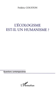 L'écologisme est-il un humanisme ?