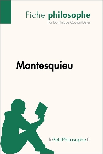 Philosophe  Montesquieu (Fiche philosophe). Comprendre la philosophie avec lePetitPhilosophe.fr