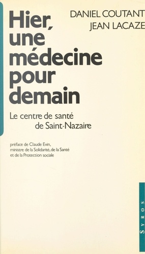 Hier, une médecine pour demain. Le centre de santé de Saint-Nazaire