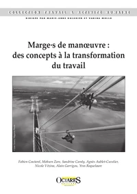 Marges de manoeuvre : des concepts à la transformation du travail