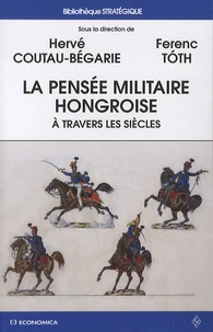 La pensée militaire hongroise à travers les siècles