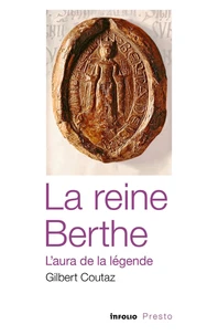 La reine Berthe, l'aura de la légende