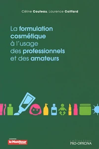 La formulation cosmétique à l'usage des professionnels et des amateurs