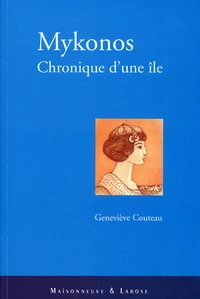 Mykonos. Chronique D'Une Ile