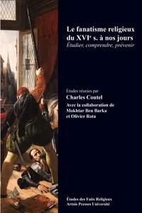 Le fanatisme religieux du XVIe siècle à nos jours