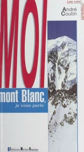 Moi Mont Blanc, Je Vous Parle