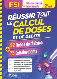 Réussir tous le calcul de doses et de débits en 32 fiches et 75 entraînements