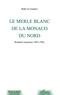Coutour elisabeth noël Le - Le merle blanc de la monaco du nord - Richard Anacréon 1907-1992.