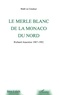Coutour elisabeth noël Le - Le merle blanc de la monaco du nord - Richard Anacréon 1907-1992.