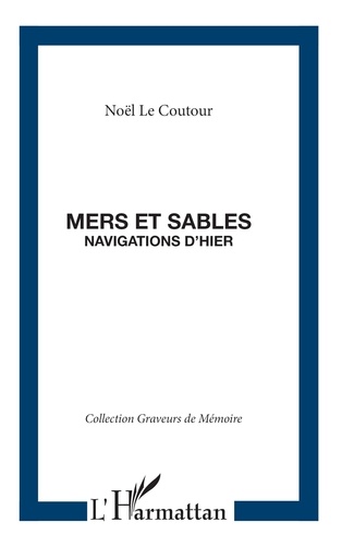 Coutour elisabeth noël Le - Mers et sables navigations d'hier.