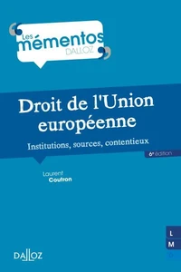 Droit de l'Union européenne. Institutions, sources, contentieux - 6e ed.