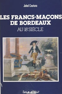 Les francs-maçons de Bordeaux au 18e siècle