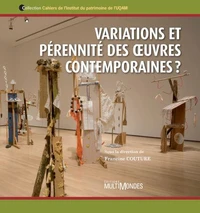 Variations et pérennité des oeuvres contemporaines ?