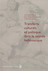 Transferts culturels et politique dans le monde hellénistique