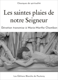 Couvent de la Visitation de Chambéry et Marie-Marthe Chambon - Les saintes plaies de notre Seigneur - Dévotion transmise à Marie-Marthe Chambon.