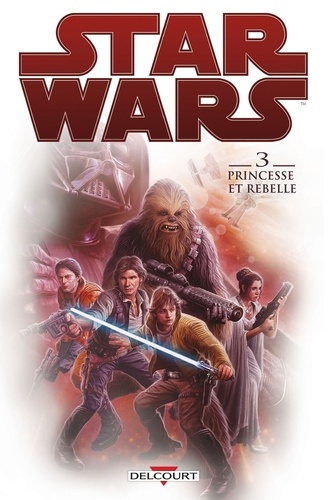 Couverture : Star wars, tome 3 : Princesse et rebelle