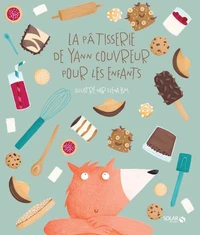 La pâtisserie de Yann Couvreur pour les enfants