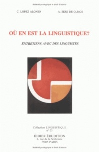 Covadonga Lopez Alonso et Arlette Séré de Olmos - Où en est la linguistique ? - Entretiens avec des linguistes.