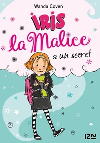 Iris la malice a un secret