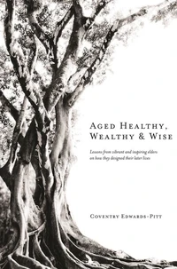 Aged Healthy, Wealthy &amp; Wise