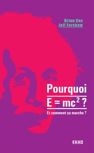 Pourquoi E = mc² ?