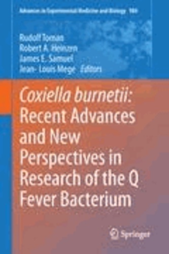 Rudolf Toman - Coxiella burnetii: Recent Advances and New Perspectives in Research of the Q Fever Bacterium.