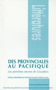 Des Provinciales Au Pacifique. Les Premieres Oeuvres De Giraudoux