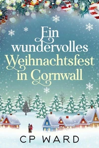 Ein wundervolles Weihnachtsfest in Cornwall