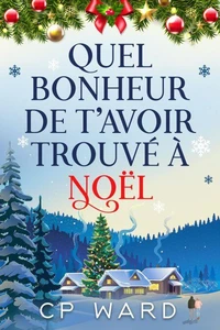 Quel bonheur de t’avoir trouvé à Noël
