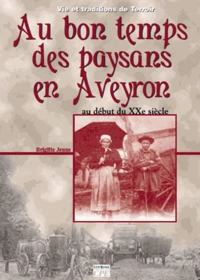 Au bon temps des paysans en Aveyron