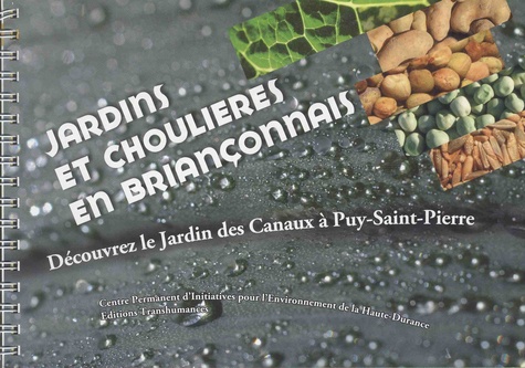 Jardins et choulières du Briançonnais. Découvrez le Jardin des Canaux à Puy-Saint-Pierre