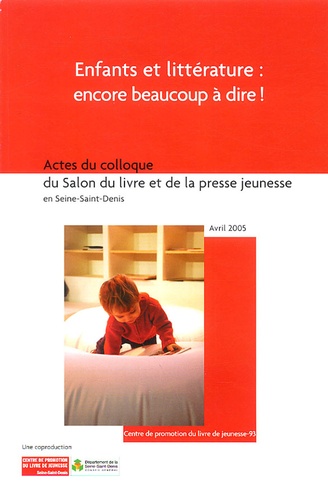  CPLJ-93 - Enfants et littérature : encore beaucoup à dire ! - Actes du colloque du Salon du livre et de la presse jeunesse en Seine-Saint-Denis. 1 DVD
