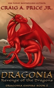  Craig A. Price Jr. - Dragonia: Revenge of the Dragons - Dragonia Empire, #2.