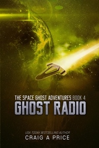  Craig A. Price Jr. - Ghost Radio - SPACE GH0ST ADVENTURES, #4.