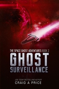  Craig A. Price Jr. - Ghost Surveillance - SPACE GH0ST ADVENTURES, #2.
